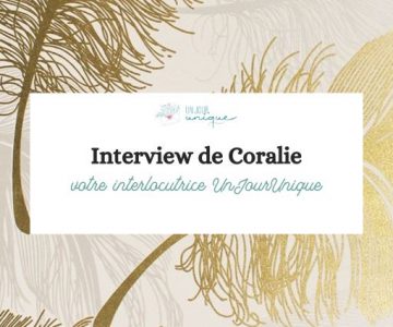 Portrait de Coralie, votre interlocutrice UnJourUnique